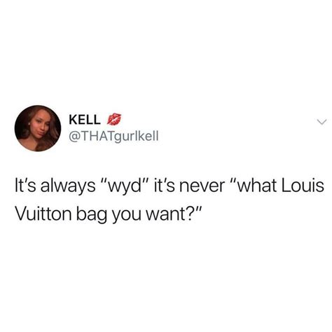 they always ask wyd not what louis vuitton bag do